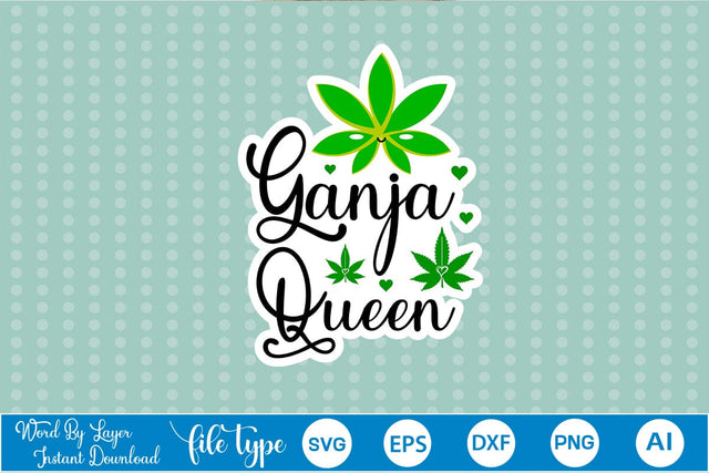 Ganja Queen Sticker SVG SVGs,Quotes and Sayings,Food & Drink,On Sale, Print & Cut SVG DesignPlante 503 