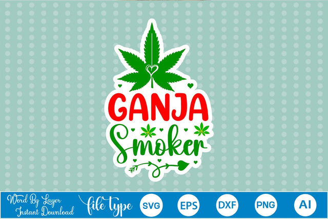 Ganja Smoker Sticker SVG SVGs,Quotes and Sayings,Food & Drink,On Sale, Print & Cut SVG DesignPlante 503 