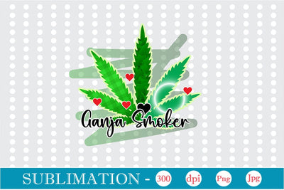 Ganja Smoker Sublimation SVGs,Quotes and Sayings,Food & Drink,On Sale, Print & Cut Sublimation DesignPlante 503 