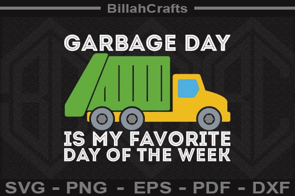 Garbage Day Is My Favorite Day Of The Week SVG File SVG BillahCrafts 