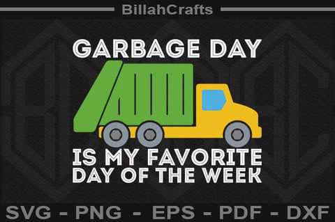 Garbage Day Is My Favorite Day Of The Week SVG File SVG BillahCrafts 