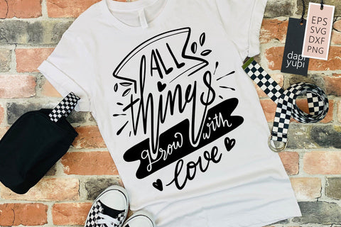Garden SVG All Things Grow With Love Quotes SVG dapiyupi store 