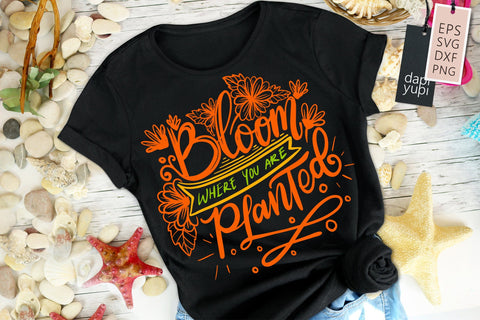 Garden SVG Bloom Where You Are Planted Quotes SVG dapiyupi store 