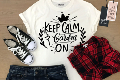 Garden SVG Keep Calm And Garden On Quotes SVG dapiyupi store 