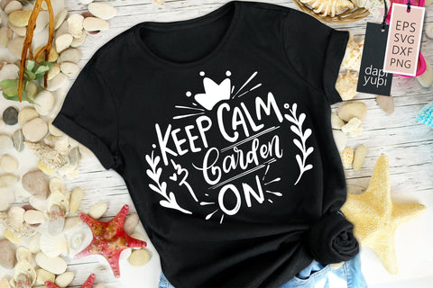 Garden SVG Keep Calm And Garden On Quotes SVG dapiyupi store 