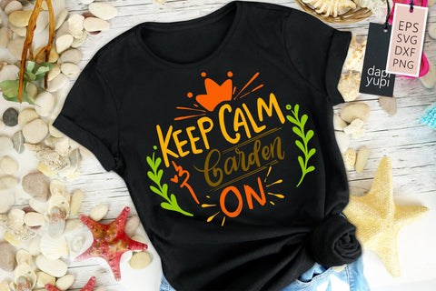 Garden SVG Keep Calm And Garden On Quotes SVG dapiyupi store 