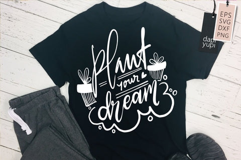 Garden SVG Plant Your Dream Quotes SVG dapiyupi store 