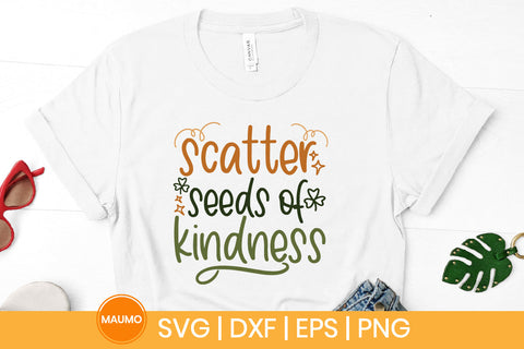 Garden svg quote, scatter seeds of kindness SVG Maumo Designs 
