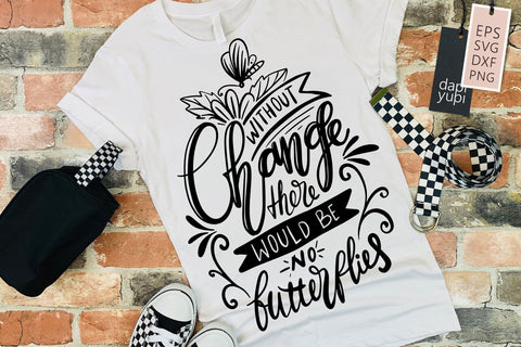 Garden SVG Without Change There Would Be No Butterflies Quotes SVG dapiyupi store 