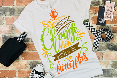 Garden SVG Without Change There Would Be No Butterflies Quotes SVG dapiyupi store 