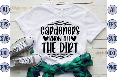 Gardeners know all the dirt svg SVG orpitasn 