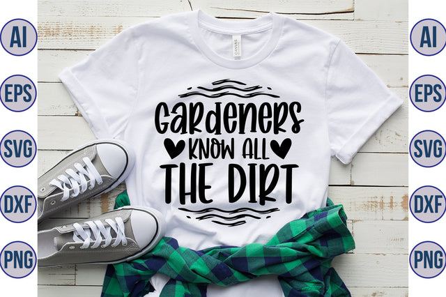 Gardeners know all the dirt svg SVG orpitasn 