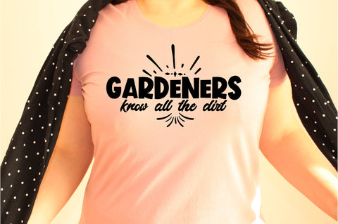 Gardeners know all the dirt svg SVG orpitasn 