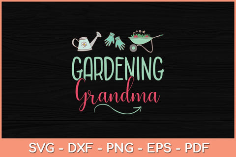 Gardening Grandma Funny Svg Design SVG artprintfile 