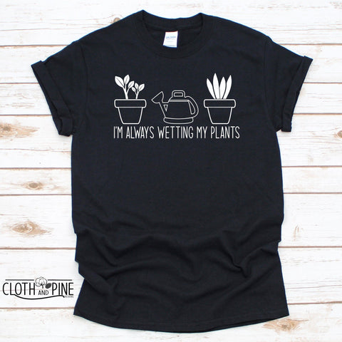 Gardening Humor, I'm Always Wetting My Plants SVG Cloth and Pine Designs 