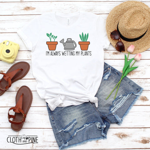 Gardening Humor, I'm Always Wetting My Plants SVG Cloth and Pine Designs 