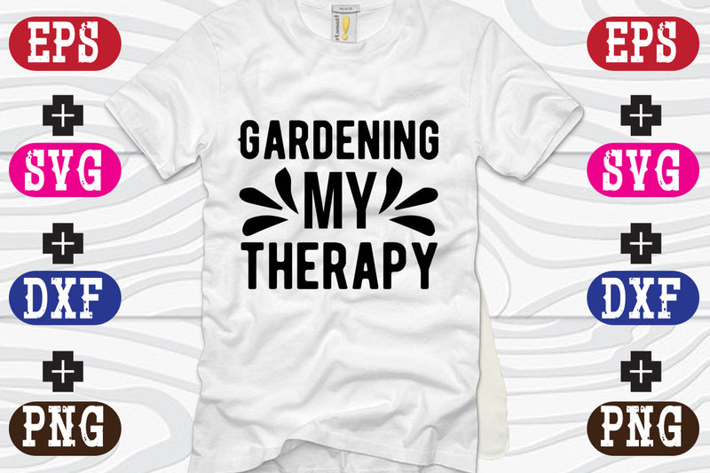 Gardening my therapy SVG Nurstore 