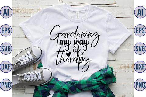 Gardening my way of therapy svg SVG orpitasn 