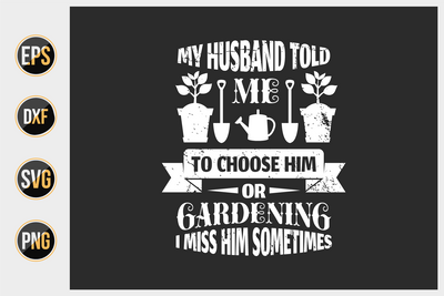 Gardening Typographic Saying Design. SVG uniquesvg99 