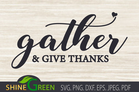 Gather and Give Thanks - Fall SVG SVG Shine Green Art 