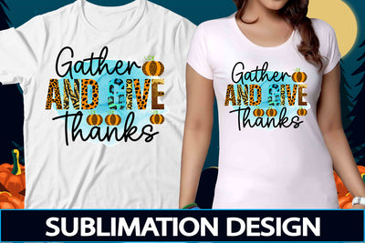Gather and Give Thanks Sublimation PNG File SVG DesignPlante 503 