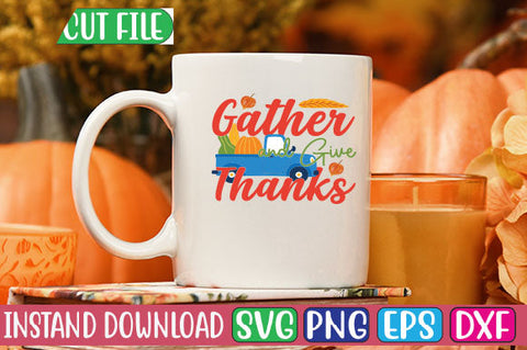 Gather and Give Thanks SVG Cut File SVGs, Quotes and Sayings, Food & Drink, Holiday,On Sale, SVG Studio Innate 