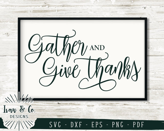 Gather and Give Thanks SVG Files | Fall | Thanksgiving | Autumn SVG (890375363) SVG Ivan & Co. Designs 