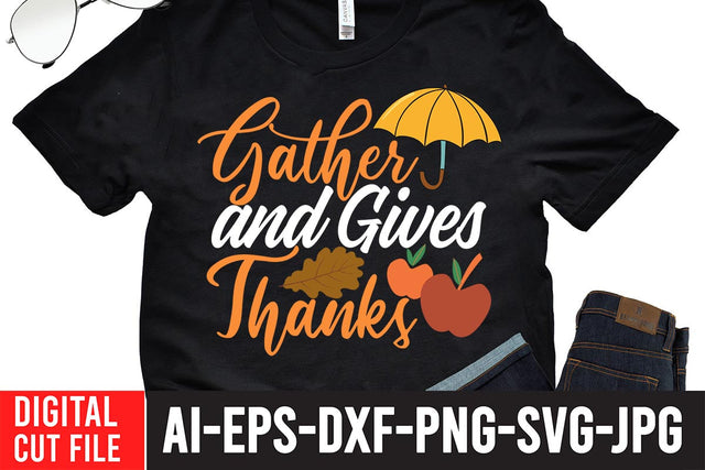Gather And gives Thanks SVG Design , Fall SVG Funny Quotes SVG BlackCatsMedia 