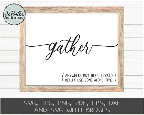 Gather Anywhere But Here SVG Cut File and Printable SVG JoBella Digital Designs 