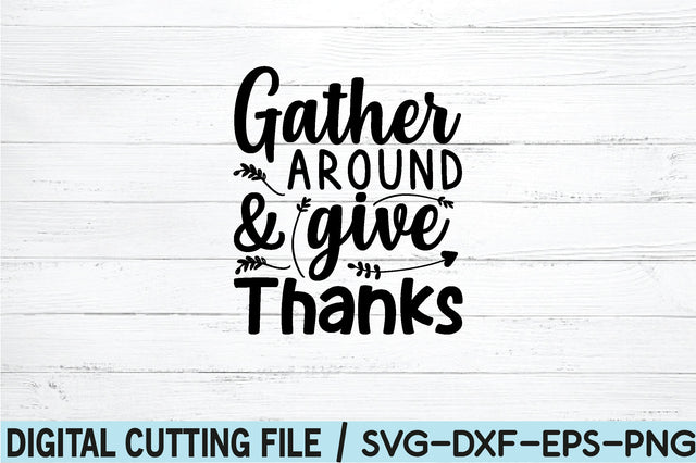gather around and give thanks SVG SVG buydesign 