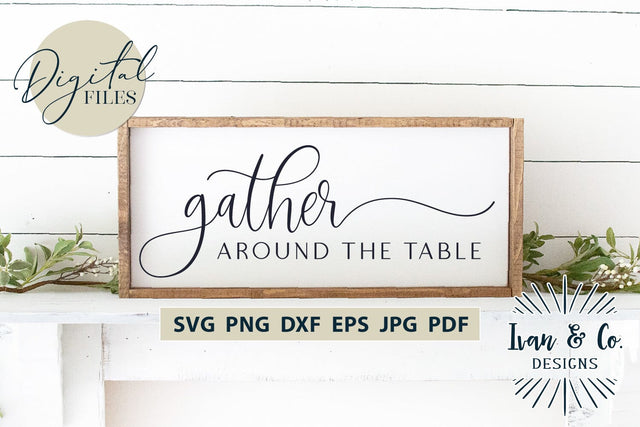 Gather Around the Table Svg Files, Thanksgiving Svg, Christmas Svg, Cricut Svg, Silhouette Designs, Digital Cut Files, JPG DXF PNG (1562640771) SVG Ivan & Co. Designs 