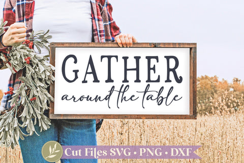Gather Around the Table, Thanksgiving Sign SVG LilleJuniper 
