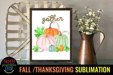 Gather-Fall Thanksgiving Sublimation Design-Sublimation PNG Sublimation Happy Printables Club 