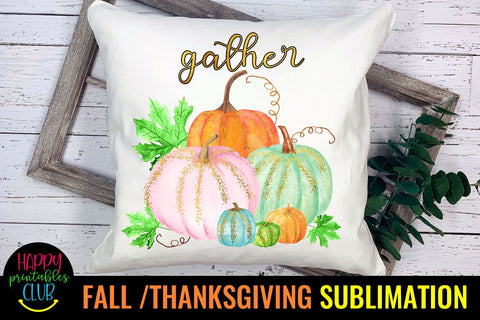 Gather-Fall Thanksgiving Sublimation Design-Sublimation PNG Sublimation Happy Printables Club 