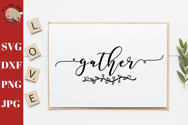 Gather - farmhouse home decor sign - wedding sign decal - wedding svg cut file SVG The Artsy Spot 