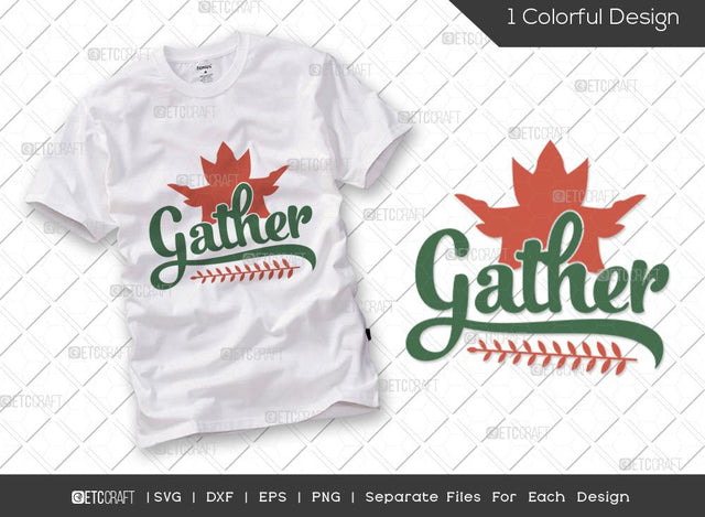 gather, give thanks, thanksgiving svg, autumn svg, autumn quote, fall quote, grateful, thankful, fall svg, autumn shirt, fall leaves, leaves, svg cut file, SVG ETC Craft 