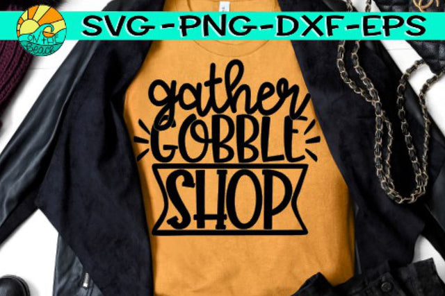 Gather Gobble Shop - Black Friday -SVG - DXF - EPS - PNG SVG On the Beach Boutique 