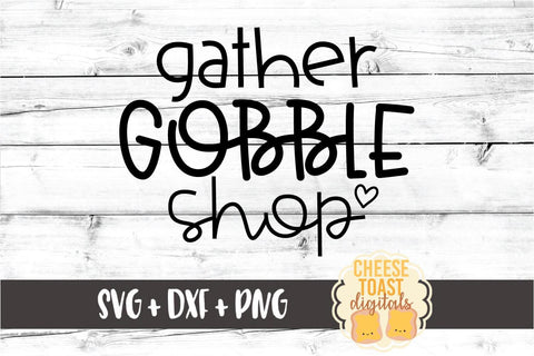 Gather Gobble Shop - Black Friday SVG PNG DXF Cut Files SVG Cheese Toast Digitals 
