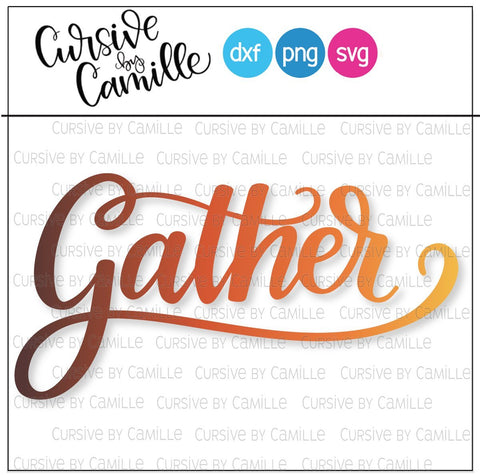 Gather Hand Lettered Cut File SVG SVG Cursive by Camille 