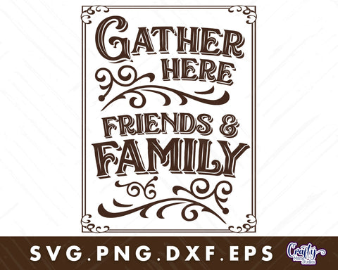Gather Here Friends And Family Svg SVG Crafty Mama Studios 