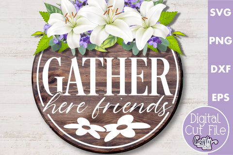 Gather Here Friends | Round Friends Svg | Friends Door Sign SVG Crafty Mama Studios 