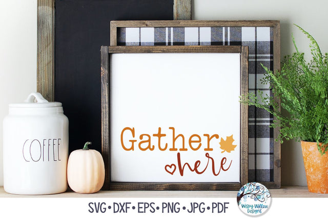 Gather Here SVG SVG Wispy Willow Designs 