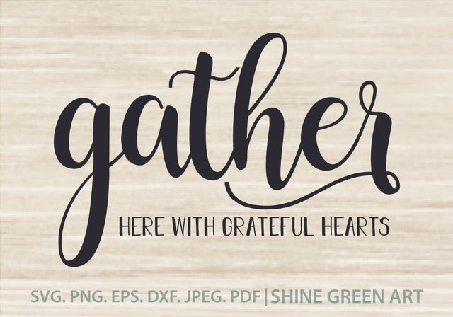 Gather Here with a Grateful Heart SVG Shine Green Art 