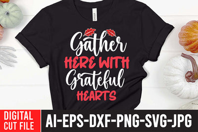 Gather Here With Grateful Hearts SVG Cut File, Thanksgiving SVG Quotes , Thanksgiving SVG Design , Fall SVG Design, Autumn SVG Cut File SVG BlackCatsMedia 