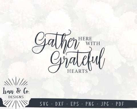 Gather Here With Grateful Hearts SVG Files | Fall | Thanksgiving SVG (871074418) SVG Ivan & Co. Designs 