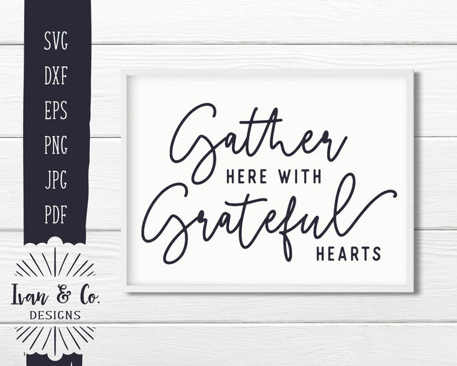Gather Here With Grateful Hearts SVG Files | Fall | Thanksgiving SVG (872349667) SVG Ivan & Co. Designs 