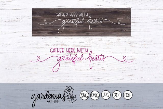 Gather Here with Grateful Hearts SVG Gardenias Art Shop 
