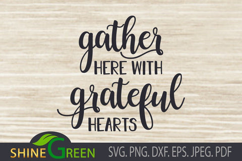 Gather Here with Grateful Hearts SVG Shine Green Art 