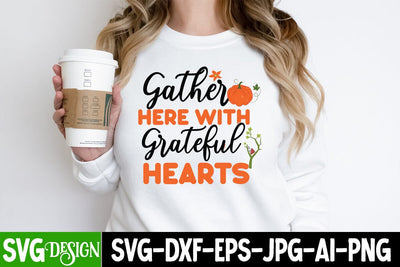 Gather Here With Greateful Hearts SVG Cut File, Gather Here With Greateful Hearts Sublimation Design, Gather Here With Greateful Hearts SVG Quotes, Gather Here With Greateful Hearts PNG SVG BlackCatsMedia 