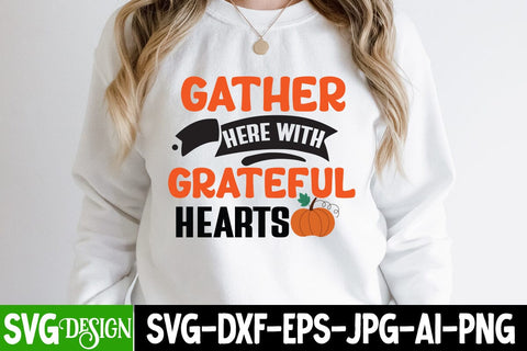 Gather Here With Greatest Hearts SVG Cut File, Gather Here With Greatest Hearts PNG,Fall Season SVG Cut File, Fall Season Sublimation Design, Thanksgiving SVG Quotes , Thanksgiving SVG Design , Fall SVG Design, Autumn SVG Cut File SVG BlackCatsMedia 